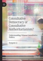 Consultative Democracy or Consultative Authoritarianism?