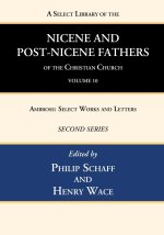 Select Library of the Nicene and Post-Nicene Fathers of the Christian Church, Second Series, Volume 10