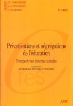 CAHIERS DE LA RECHERCHE SUR L'EDUCATION ET LES SAVOIR N 19/2020. PRIV ATISATIONS ET SEGREGATIONS DE