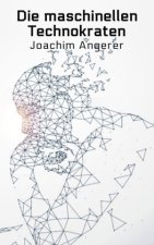 Die maschinellen Technokraten