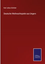 Deutsche Weihnachtspiele aus Ungern