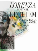 Lorenza Böttner. Requiem für die Norm / Requiem for the Norm / R?quiem per la norm