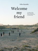 Welcome my Friend