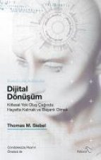 Dijital Dönüsüm - Kitlesel Yok Olus Caginda Hayatta Kalmak ve Basarili Olmak