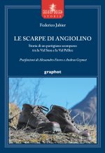 scarpe di Angiolino. Storia di un partigiano tra la Val Susa e la Val Pellice