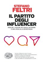 partito degli influencer. Perché il potere dei social network è una sfida alla democrazia