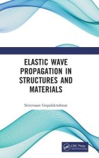 Elastic Wave Propagation in Structures and Materials