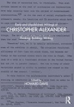 Early and Unpublished Writings of Christopher Alexander