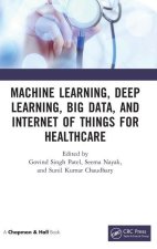 Machine Learning, Deep Learning, Big Data, and Internet of Things  for Healthcare