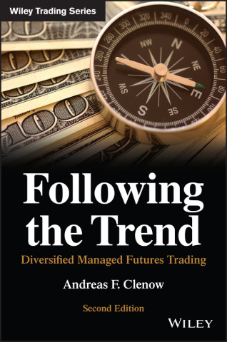 Following the Trend: Diversified Managed Futures T rading, Second Edition