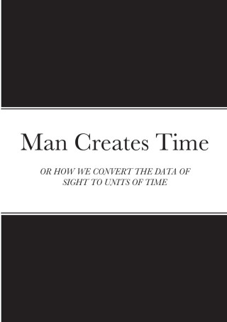 Man Creates Time