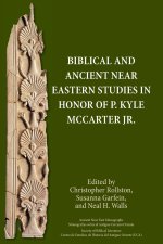 Biblical and Ancient Near Eastern Studies in Honor of P. Kyle McCarter Jr.
