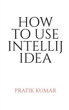 How to Use Intellij Idea