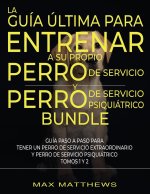 Guia Ultima Para Entrenar A Su Propio Perro De Servicio Y Perro De Servicio Psiquiatrico (2 Libros En 1)