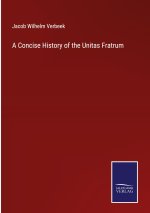 Concise History of the Unitas Fratrum