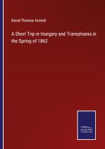 Short Trip in Hungary and Transylvania in the Spring of 1862