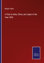 Visit to India, China, and Japan in the Year 1853