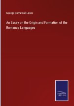 Essay on the Origin and Formation of the Romance Languages