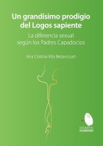 grandisimo prodigio del Logos Sapiente. La diferencia sexual segun los Padres Capadocios