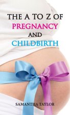 A to Z of Pregnancy and Childbirth