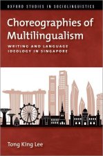 Choreographies of Multilingualism Writing and Language Ideology in Singapore (Paperback)