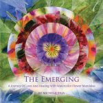 Emerging; A Journey of Healing with Watercolor Flower Mandalas