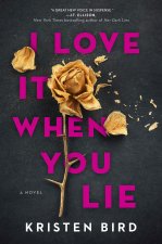 I Love It When You Lie: A Suspense Novel