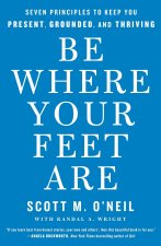 Be Where Your Feet Are