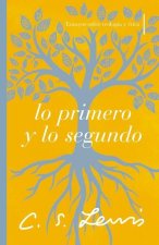 Lo Primero Y Lo Segundo: Ensayos Sobre Teología Y Ética