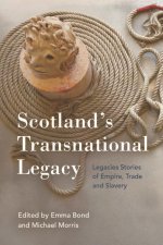 Scotland's Transnational Heritage: Legacies of Empire and Slavery