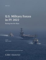 U.S. Military Forces in Fy 2022: Peering Into the Abyss