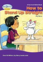 How To Stand Up Straight