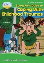 Every Kid's Guide to Coping with Childhood Traumas