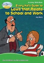 Every Kid's Guide to Laws that Relate to School and Work