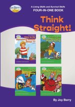 Living Skills and Survival Skills Four-in-One Book - Think Straight!!