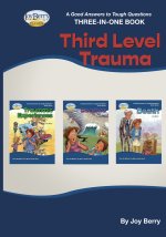 Good Answers to Tough Questions Three-in-One Book - Third Level Trauma