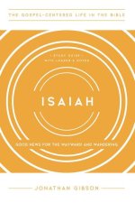 Isaiah: Good News for the Wayward and Wandering