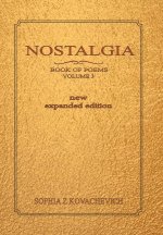 Nostalgia, Book of Poems, Volume 3 New Expanded Edition