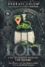 Loki-The Mischief Behind the Legend: Norse Myths from The Children of Odin