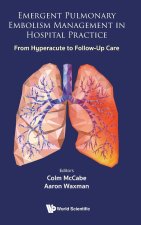 Emergent Pulmonary Embolism Management in Hospital Practice: From Hyperacute to Follow Up Care