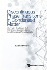 Discontinuous Phase Transitions in Condensed Matter: Symmetry Breaking in Bulk Martensite, Quasiperiodic and Low-Dimensional Nanostructures