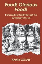 Food, Glorious Food: Transcending Obesity Through the Symbology of Freud and Jung