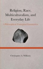 Religion, Race, Multiculturalism, and Everyday Life