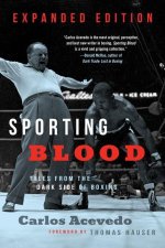 Sporting Blood: Tales from the Dark Side of Boxing: Tales from the Dark Side of Boxing - Expanded Edition