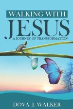 Walking with Jesus a Journey of Transformation