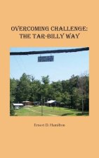 Overcoming Challenge: The Tar-Billy Way