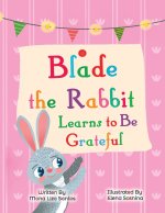 Blade the Rabbit Learns to be Grateful