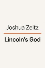 Lincoln's God: How Faith Transformed a President and a Nation