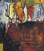 PEINTURES A LA MADRUGA : OEUVRES ET TEXTES DE CLAUDE CORMAN