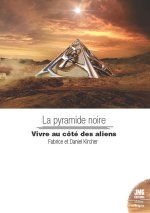 La pyramide noire - Vivre à côté des Aliens